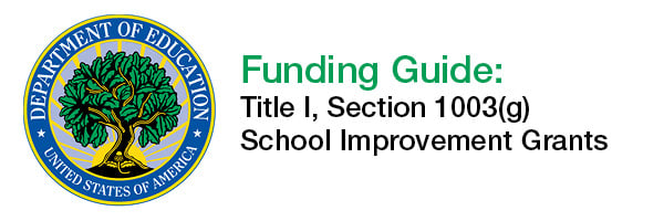 Funding Guide Title I 1003 g School Improvement Grants