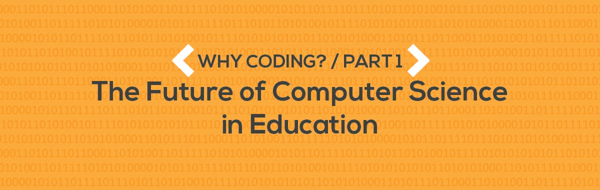 Why Coding? Part 1: The Future of Computer Science Education