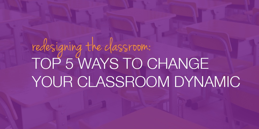 RedesigningTheClassroom
