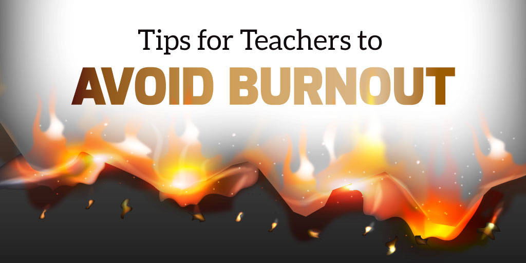 TipsforTeacherstoAvoidBurnout