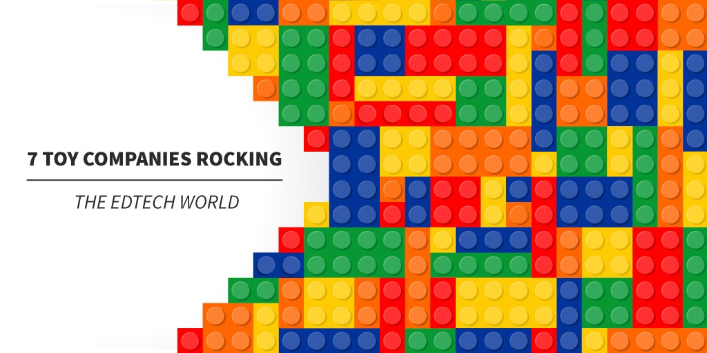 ToyCompaniesRockingEdtech